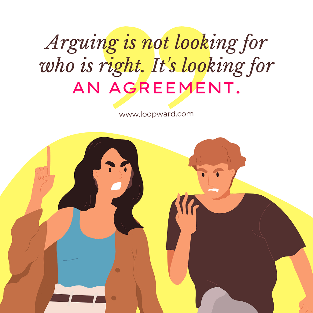 Arguing Is For Agreement