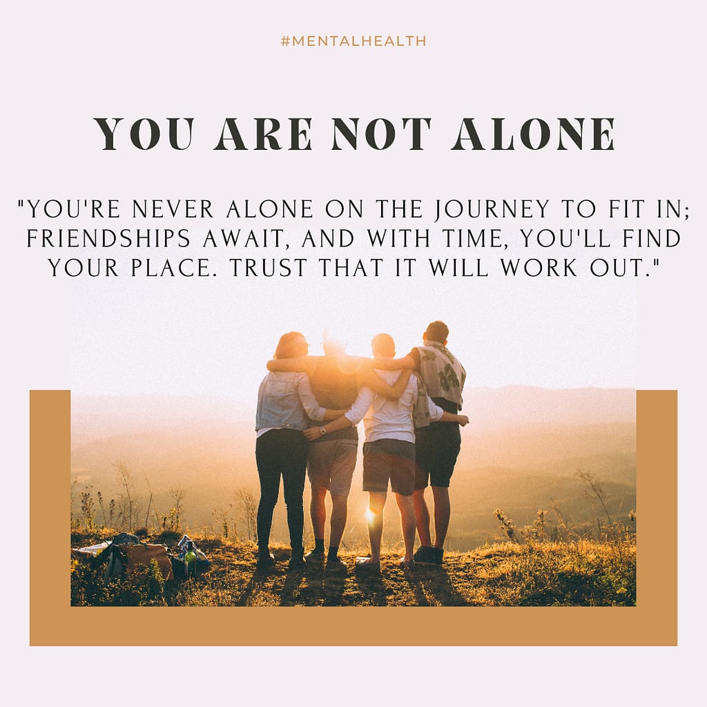 You Are Not Alone