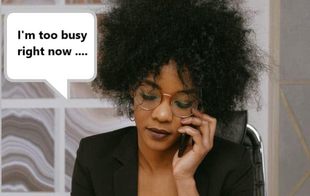 how to tell someone you're too busy telling someone you can't talk