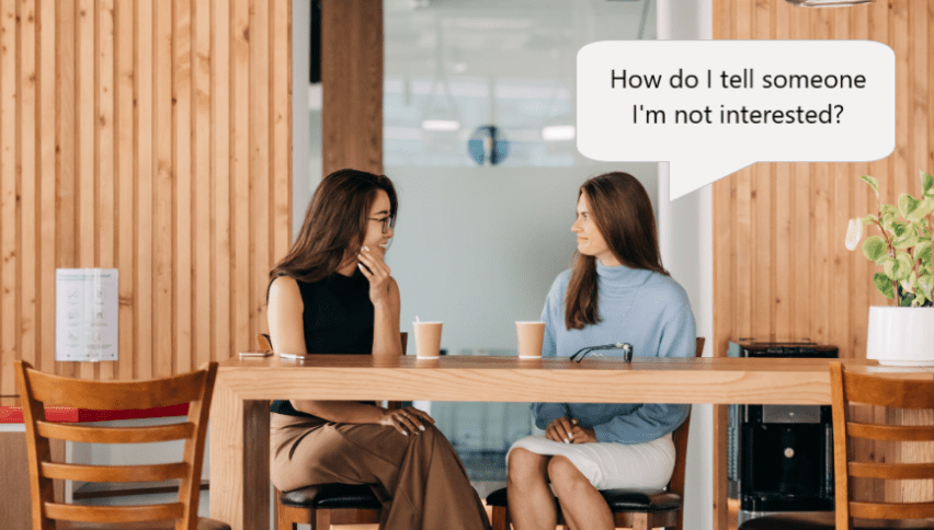 how to tell someone i'm not interested