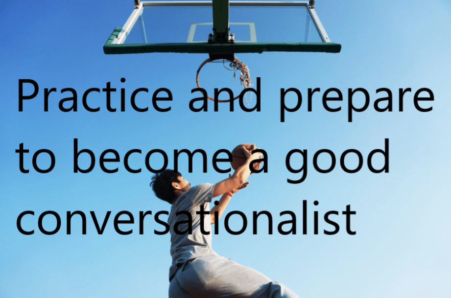 practice and prepare to talk well prepare and practice to talk to people