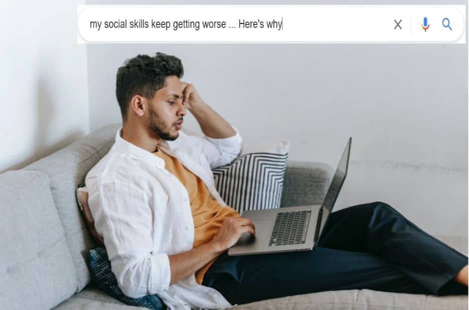 “My social skills keep getting worse” 5 reasons why!
