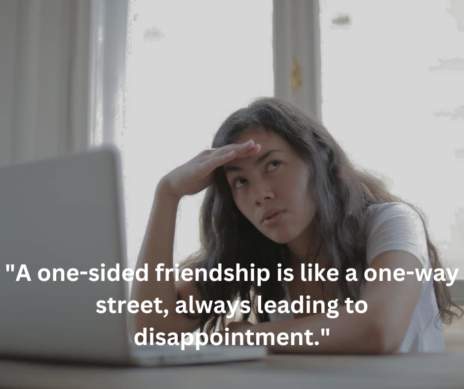 The Disappointment in One-Sided Friendships