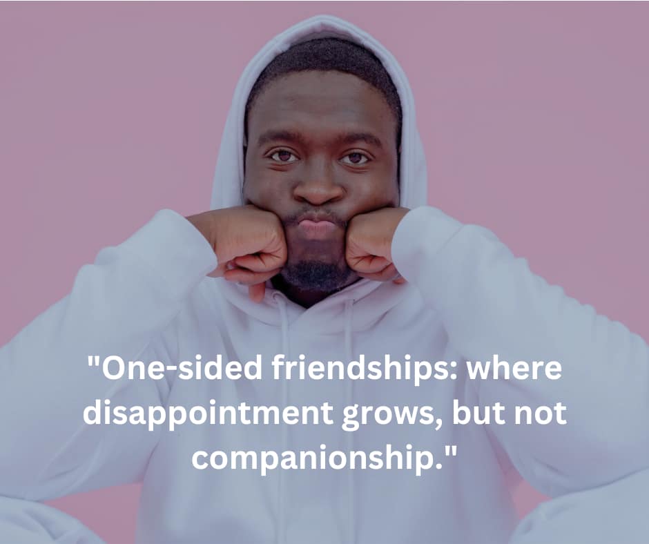 disappointment of One-Sided Friendships